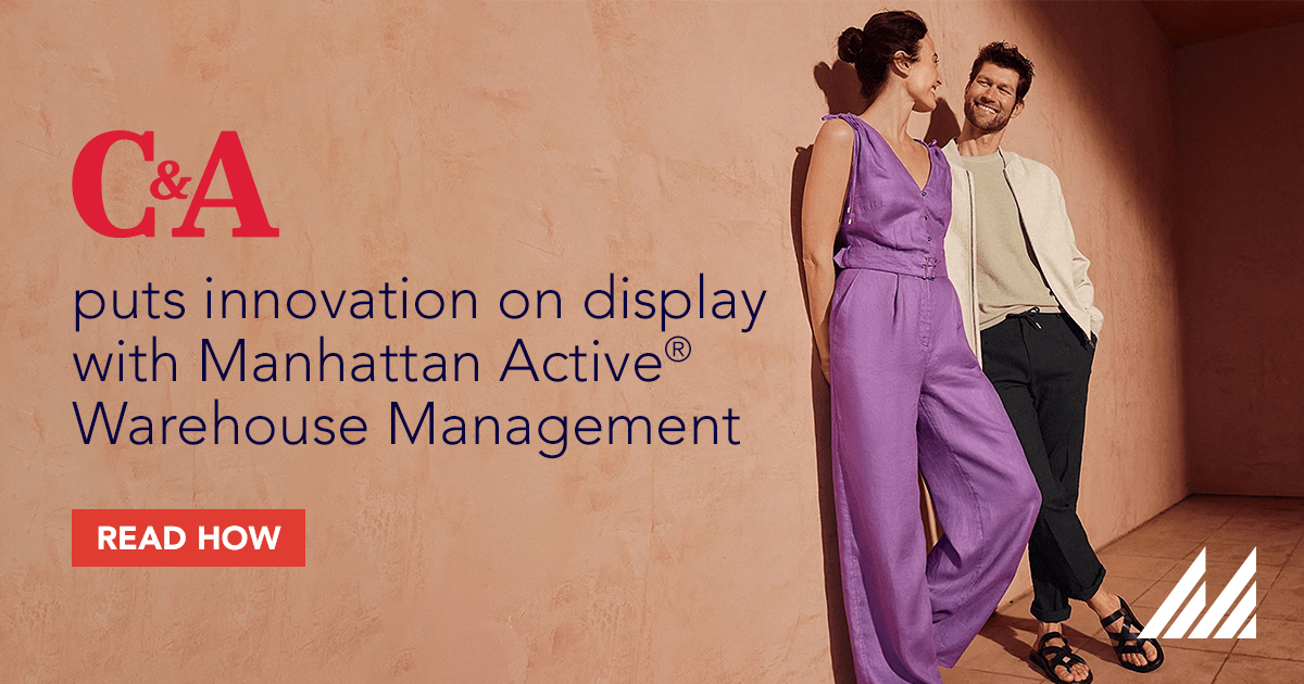 C&A Successfully Implements Manhattan Active® Warehouse Management in